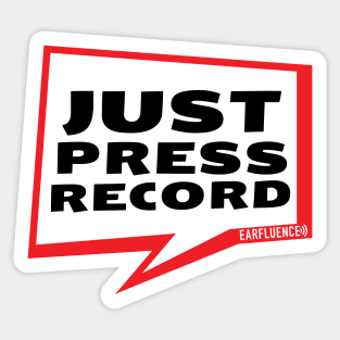 Just Press Record Speech Bubble Sticker